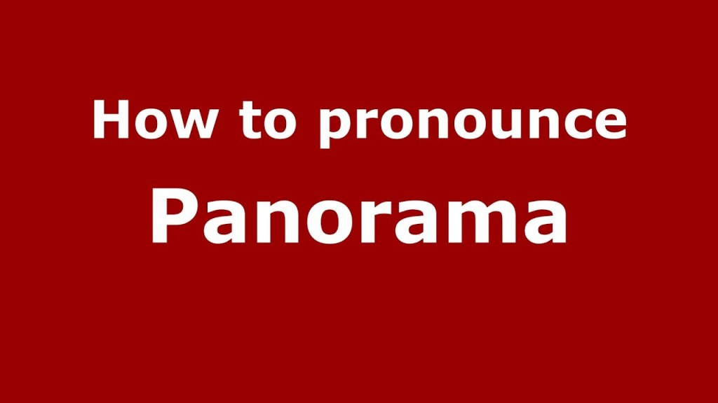 Picture of: How to Pronounce Panorama – PronounceNames