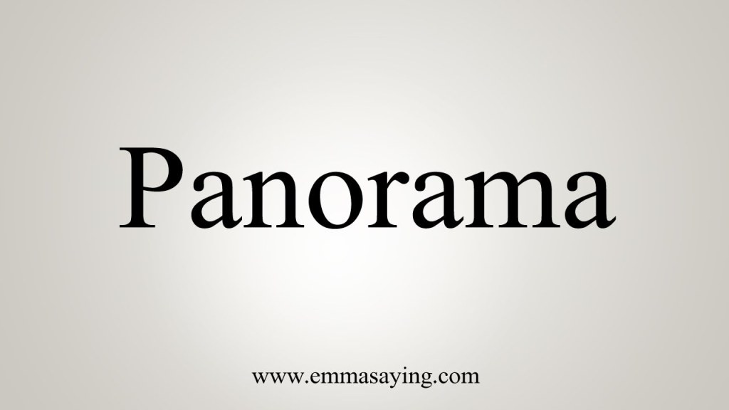 Picture of: How To Say Panorama